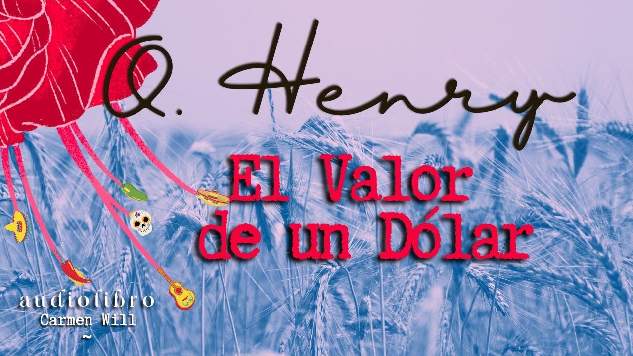 El valor de un dólar | O. Henry | Relato Cuento Audiolibro