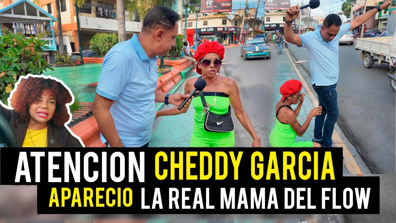 ATENCION CHEDDY GARCIA APARECIO LA REAL MAMA DEL FLOW