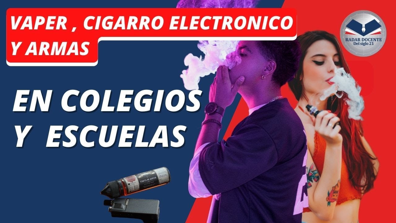 Vaper, Cigarro Electronico y Armas en Colegios y  Escuelas