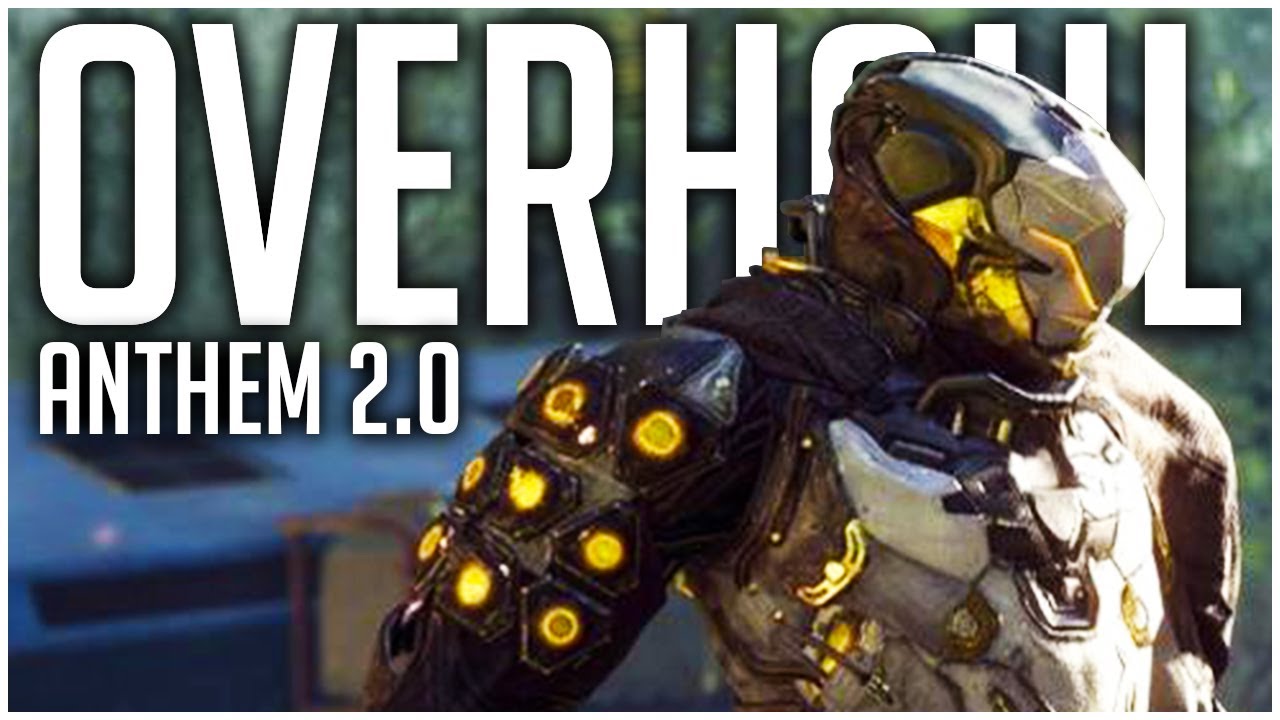 Anthem 2.0 OVERHAUL OFFICIALLY CONFIRMED to be Coming into the Game!