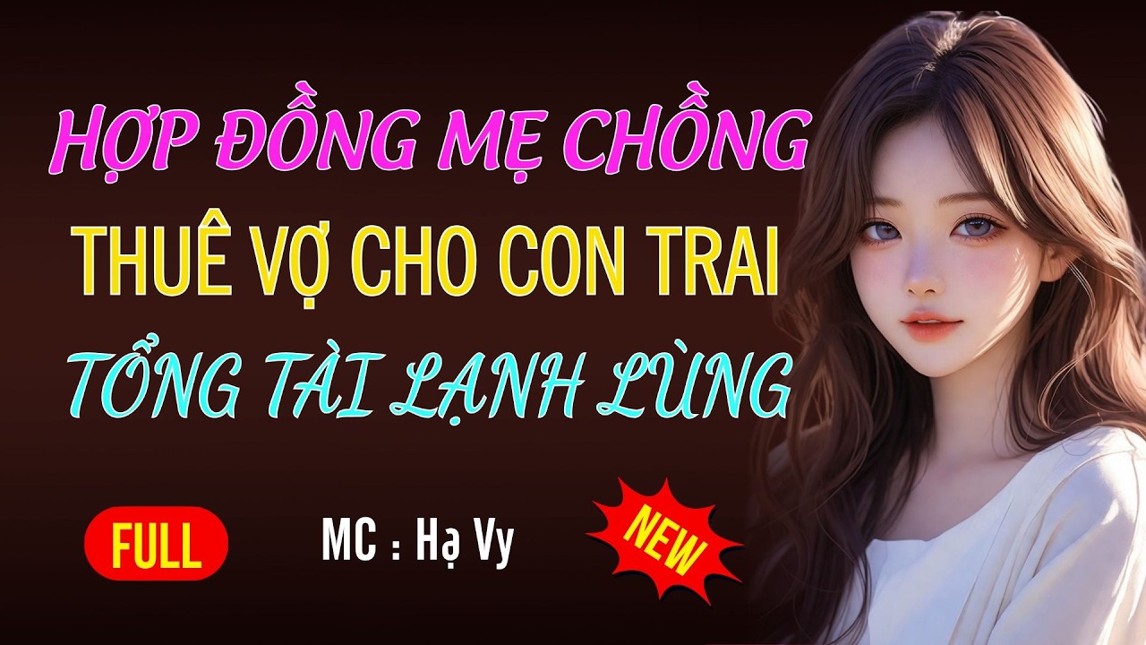 THUÊ VỢ CHO TỔNG TÀI LẠNH LÙNG | AUDIO TIỂU THUYẾT NGÔN TÌNH HAY MC HẠ VY DIỄN ĐỌC MỚI 2026