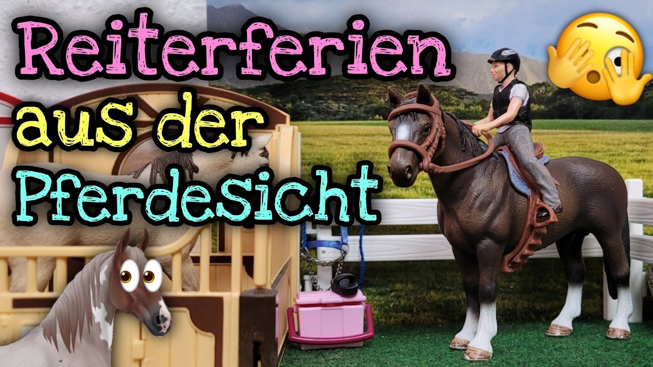 Reiterferien aus der Sicht der Pferde 👀🐴💕 | Schleich