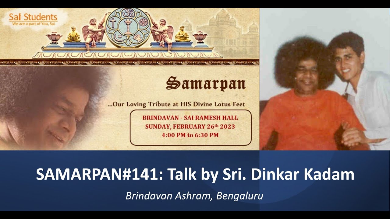SAMARPAN#141: 26 February 2023 - Talk by Sri. Dinkar Kadam | Brindavan | Sri Sathya Sai Students