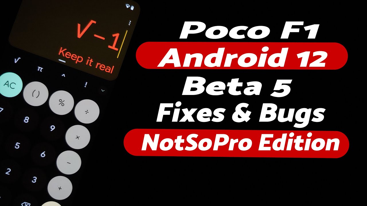 Poco F1 | Android 12 Beta 5 | New Features & Bugs | NotSoPro Build