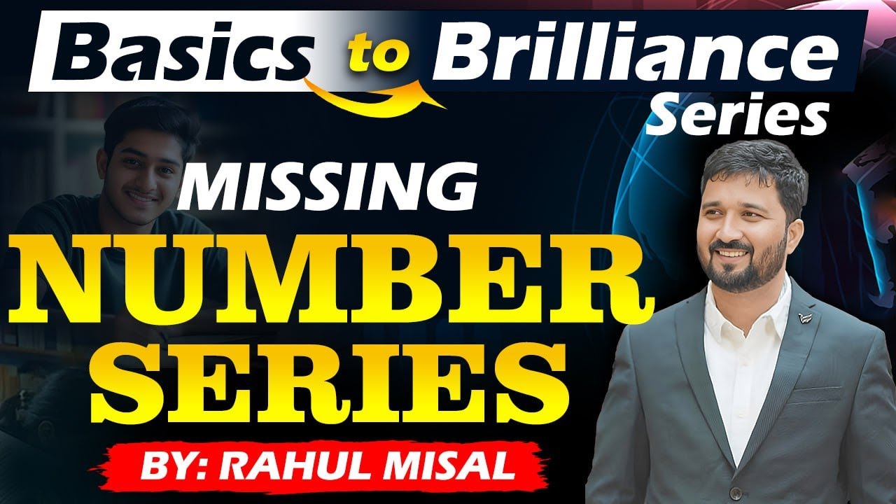 Basics To Brilliance Series Session 4: Number Series :- By - Rahul Misal Sir