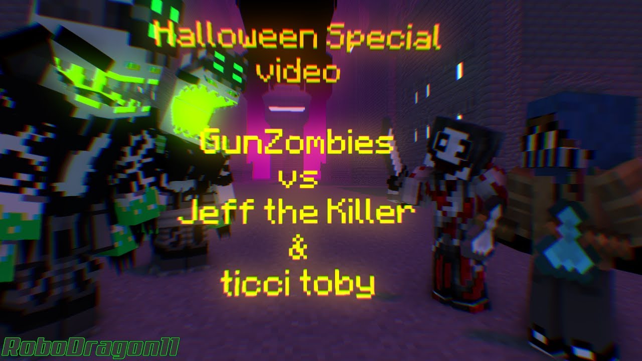 🎃 GunZombies vs Jeff The Killer & Ticci Toby 🎃 | [Made by RoboDragon11 (🎃Halloween special video🎃)