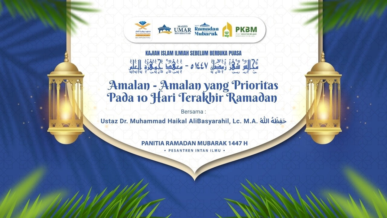 [LIVE] Kajian Menjelang Berbuka Puasa | Amalan - Amalan yang Prioritas Pada 10 Hari Terakhir Ramadan