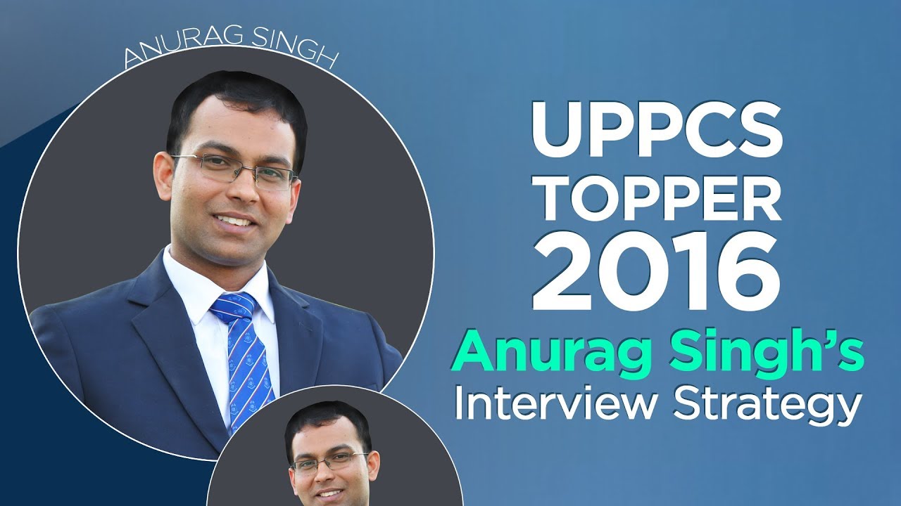 UPPCS Topper Anurag Singh Interview Strategy