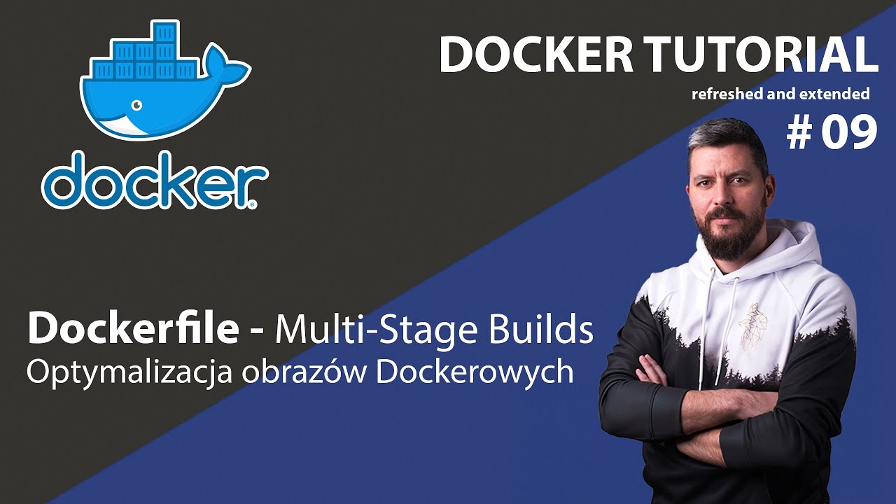 [Kurs Dockera #09] Dockerfile Multistage Build – Optymalizacja obrazów