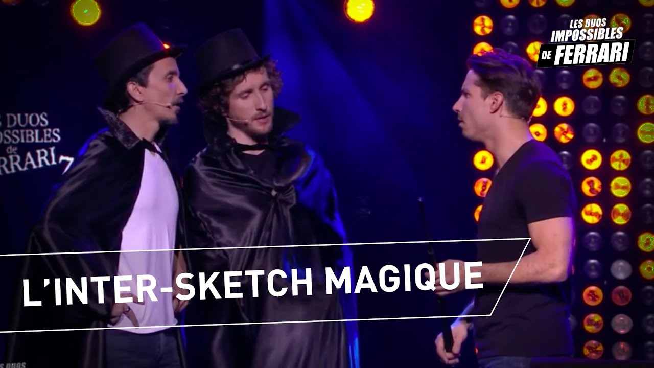 L' inter-sketch magique, avec J&eacute;r&eacute;my Ferrari, Baptiste Lecaplain et Arnaud Tsam&egrave;re