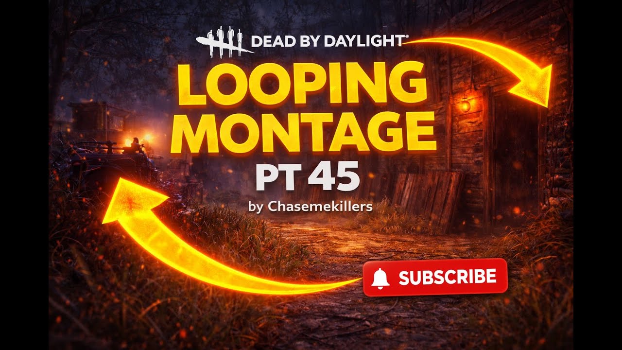 Looping montage pt 45 - Dead by Daylight