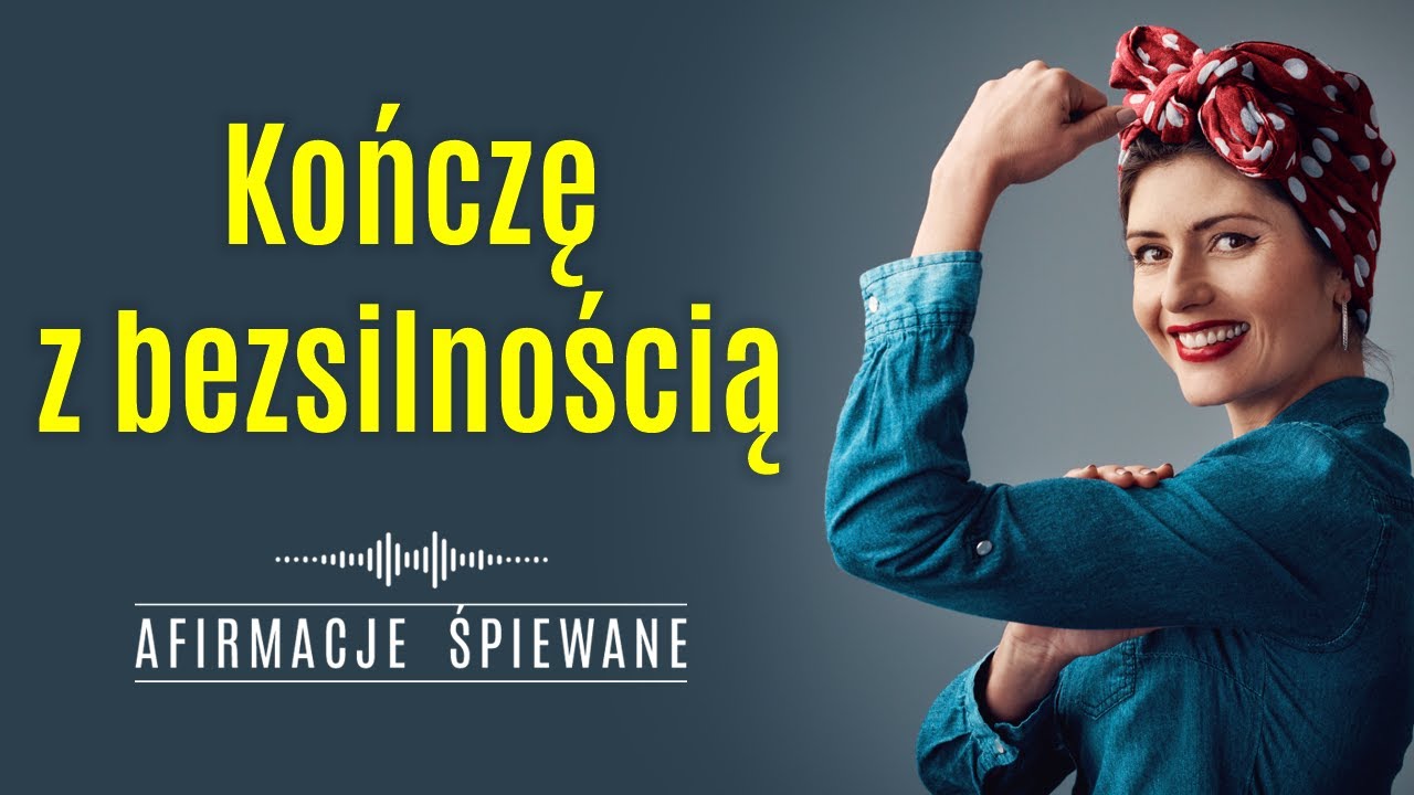Odzyskuję MOC DO DZIAŁANIA | Afirmacje Śpiewane | #kończęzbezsilnością