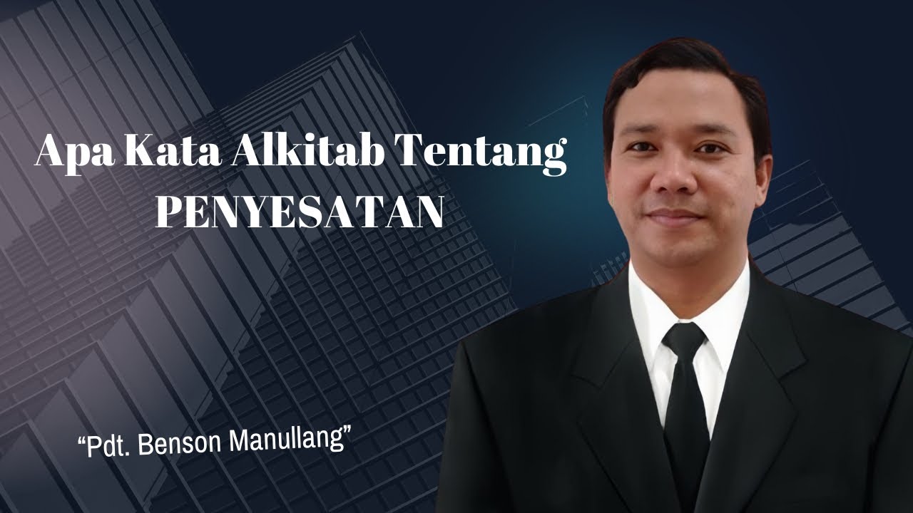 Apa Kata Alkitab Tentang Penyesatan - Pdt. Benson Manullang