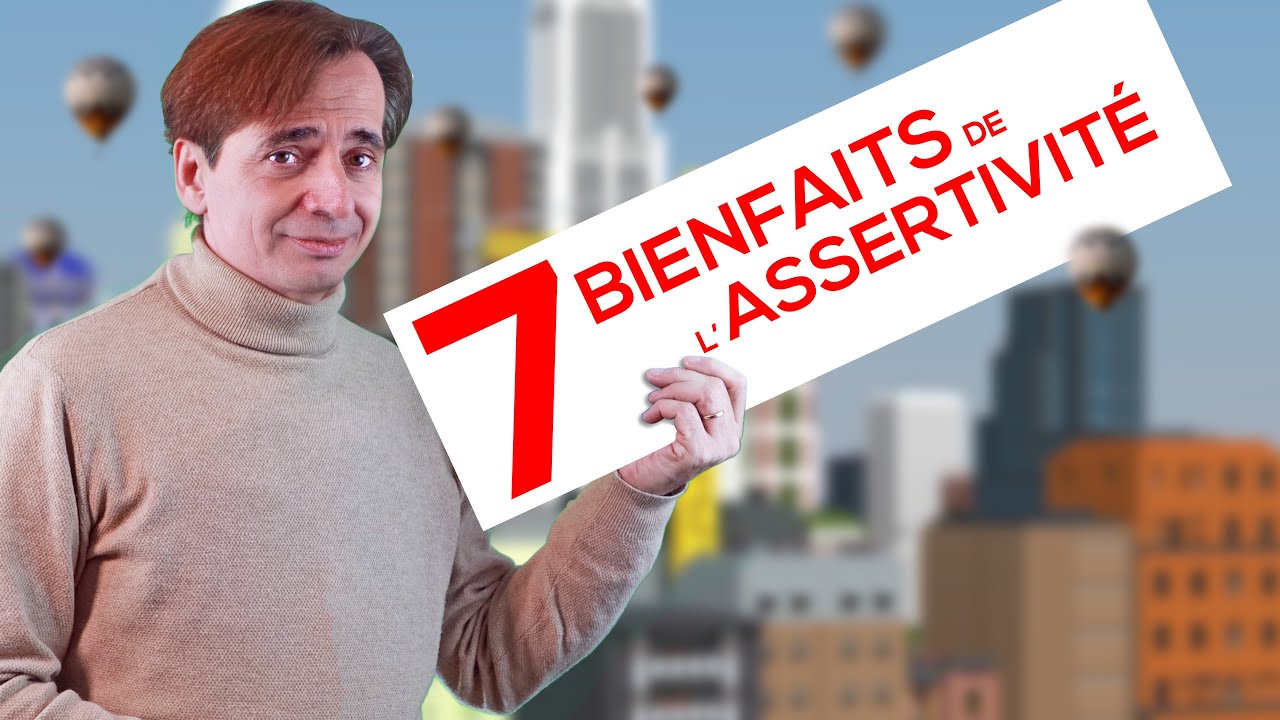 Les 7 Bienfaits de l'assertivité - La Fabrique de Résilience