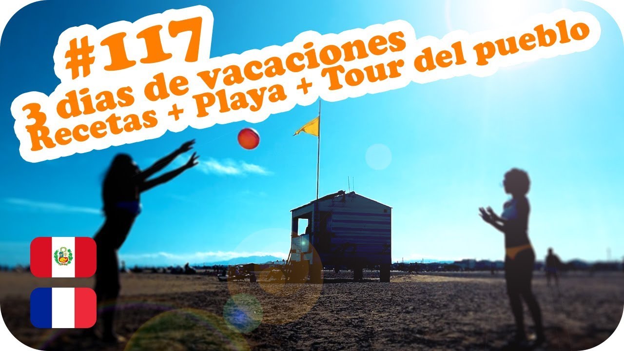 😎 3 dias de vacaciones ~ Recetas + Playa + Tour del pueblo 😎 ~ UNA PERUANA EN FRANCIA