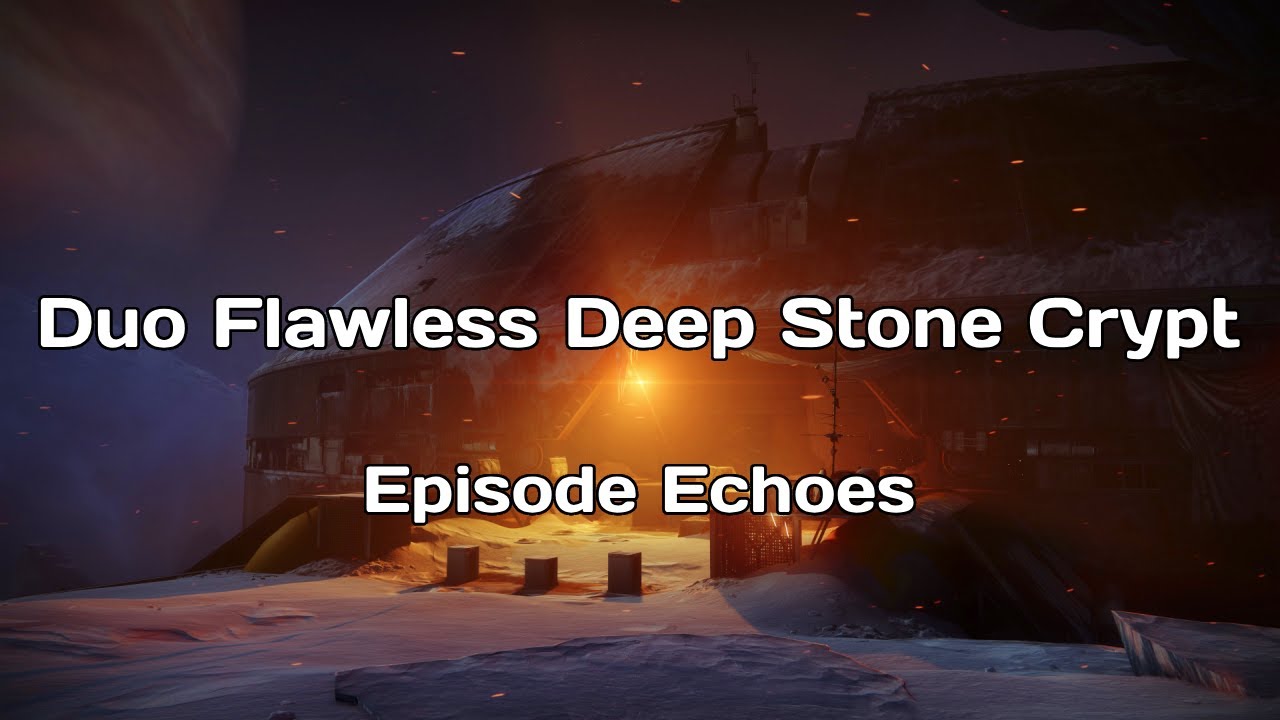 Duo Flawless Deep Stone Crypt - Episode Echoes
