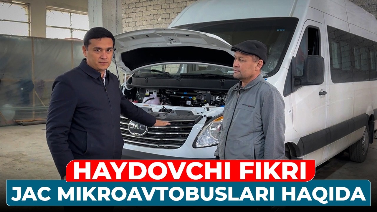 JAC Mikroavtobuslari haqida Haydovchilar Fikri qanday?