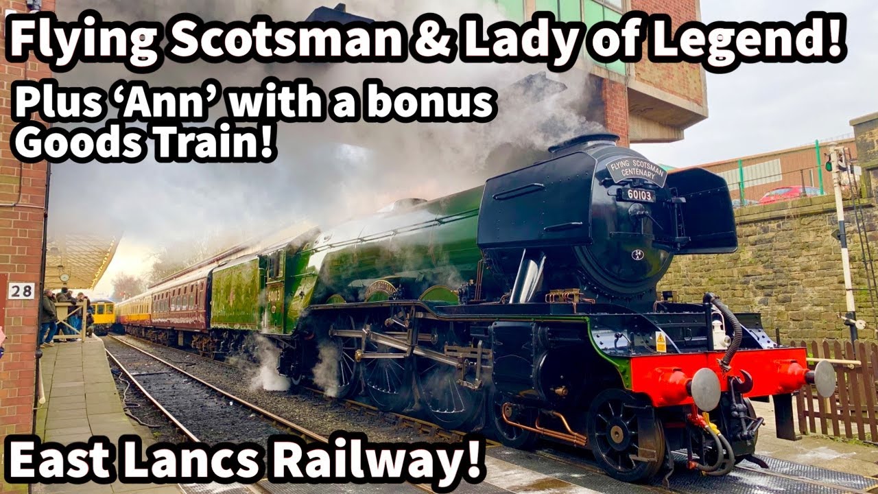60103 FLYING SCOTSMAN & 2999 LADY of LEGEND at East Lancs Railway Plus 'Ann'..! 11/03/23