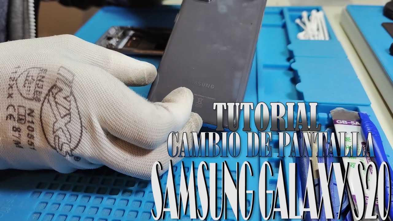 Tutorial Cambio pantalla Samsung Galaxy S20