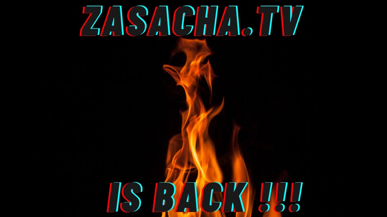 Trailer Zasacha.TV is BACK!!!!!!!!!!!!