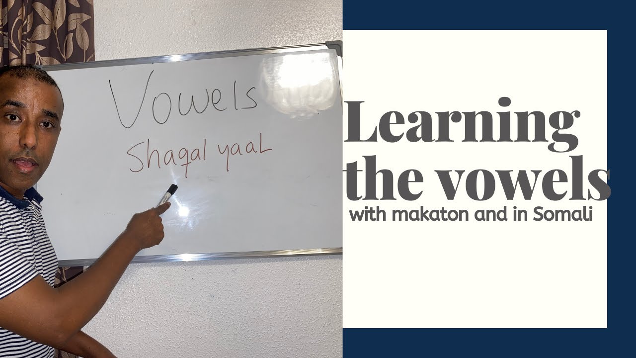 Learning the vowels (in Somali Language) A, E, I, O, U.