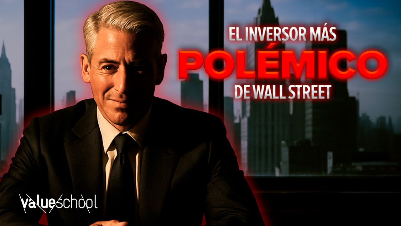 💥 BILL ACKMAN, el INVERSOR m&aacute;s POL&Eacute;MICO de Wall Street
