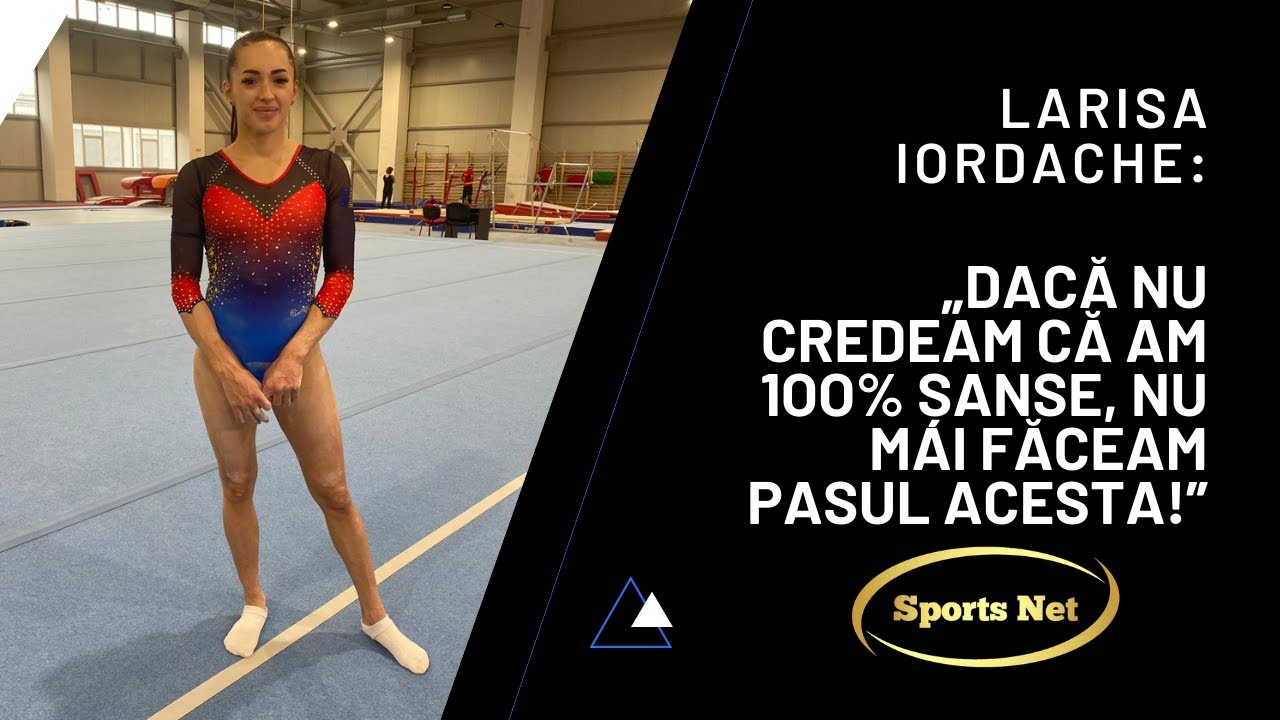 Gimnastică I Larisa Iordache e convinsă că va fi la Tokyo!