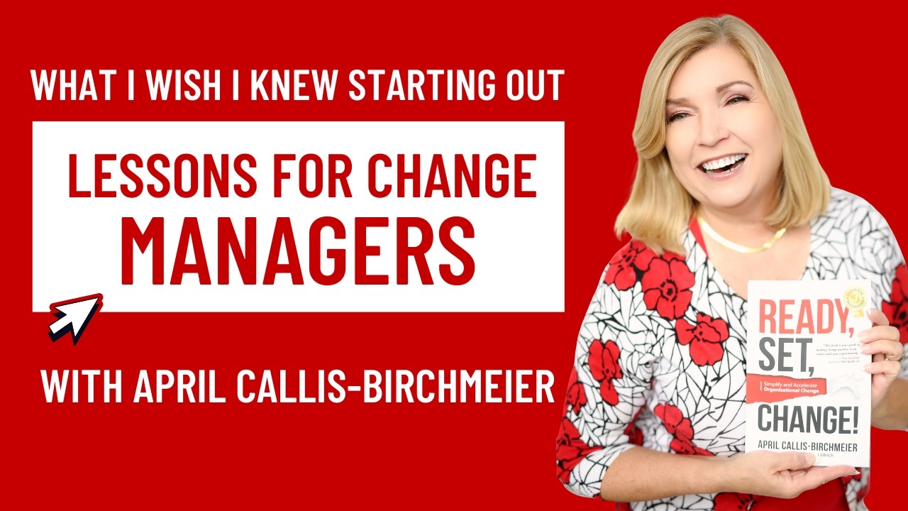 What I Wish I Knew Starting Out, Lessons for Change Managers
