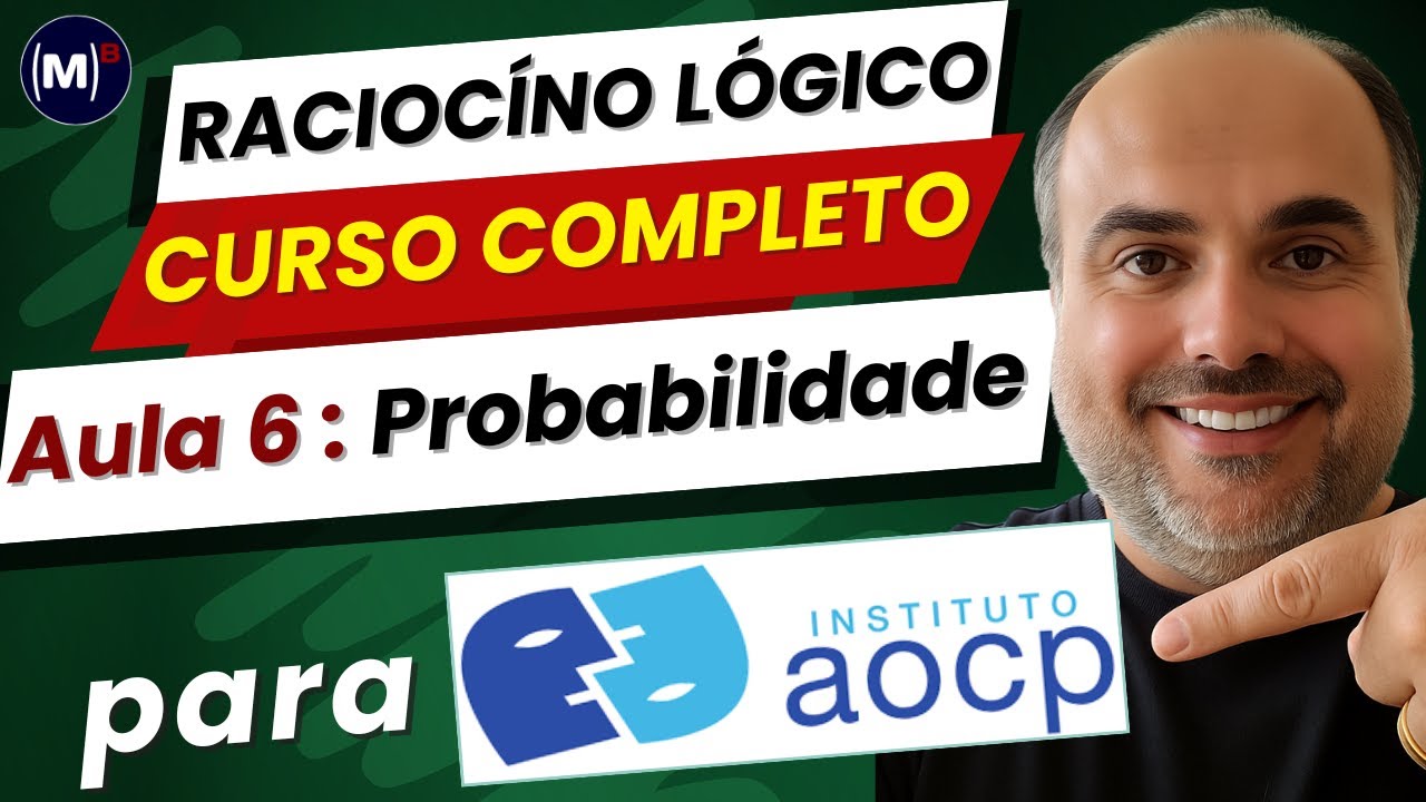 🎓 Aula 6 – Probabilidade | Curso de Raciocínio Lógico - AOCP - NOVO