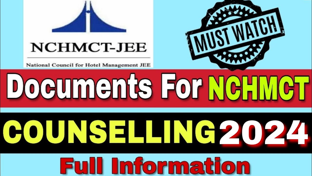 Documents For NCHM Counselling 2024 | Required Documents For NCHM Counselling 2024 |Full Information