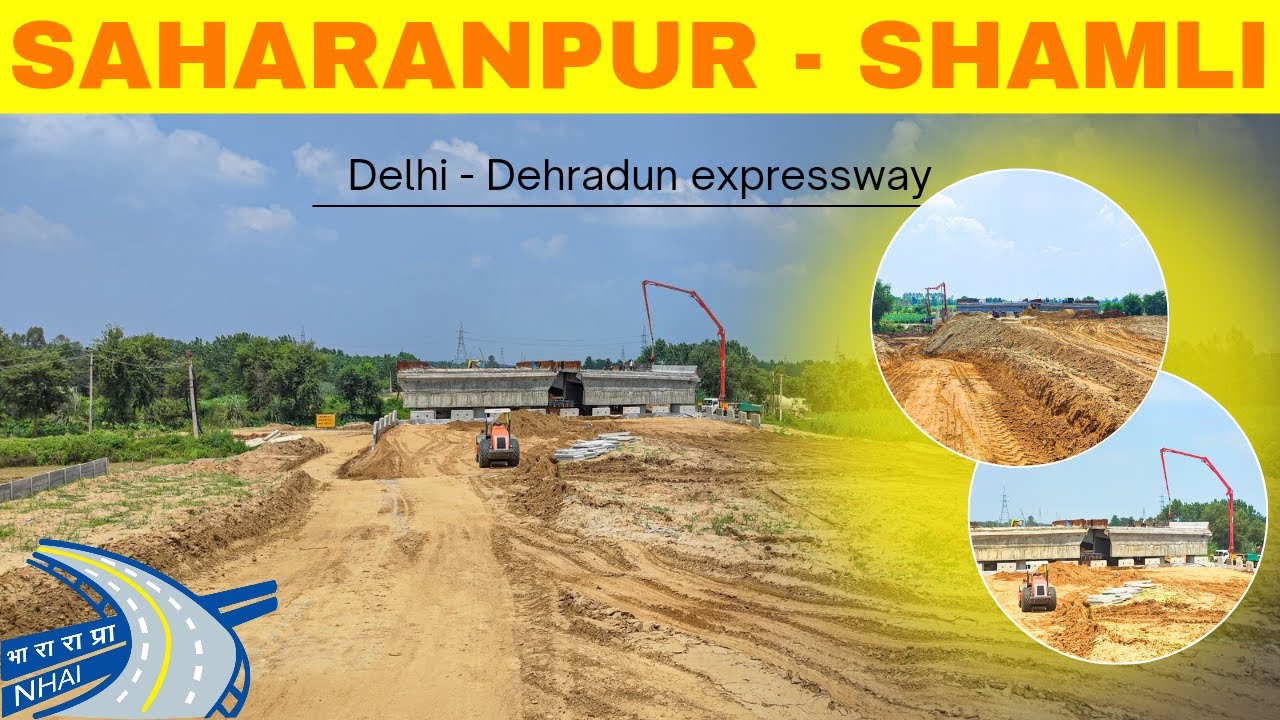 Delhi- Dehradun expressway (Saharanpur to Shamli patch) | Update