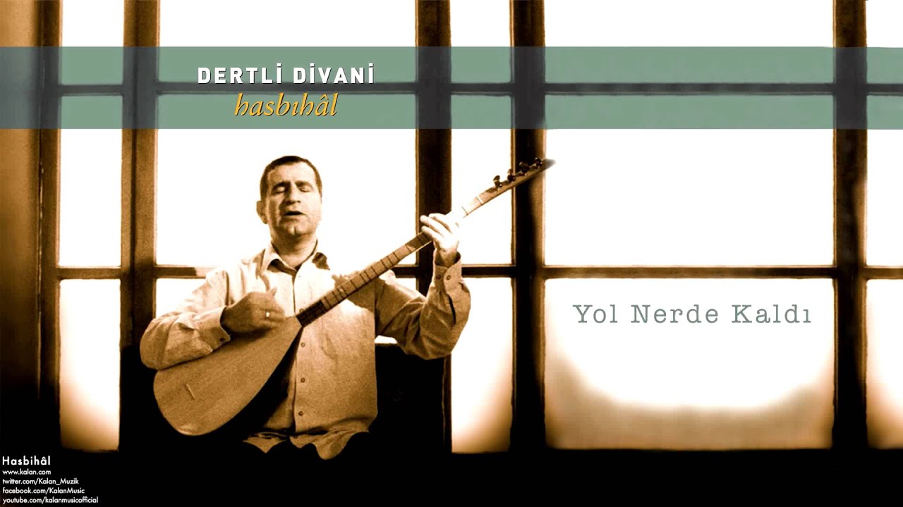 Dertli Divani - Yol Nerde Kaldı [ Hasbıhâl © 2004 Kalan Müzik ]