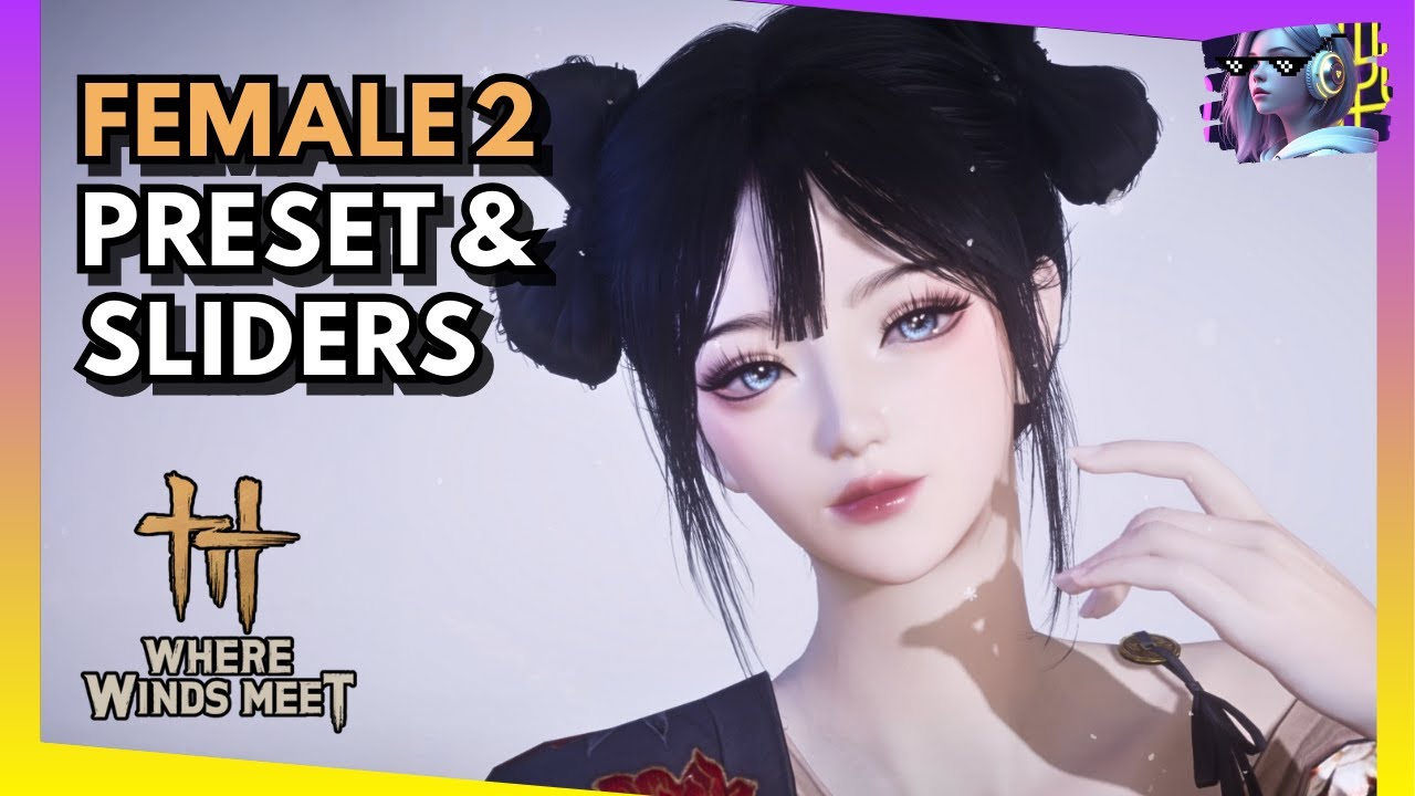 WWM Best Female Preset!  | Where Winds Meet Beautiful Female Character Creation + Sliders