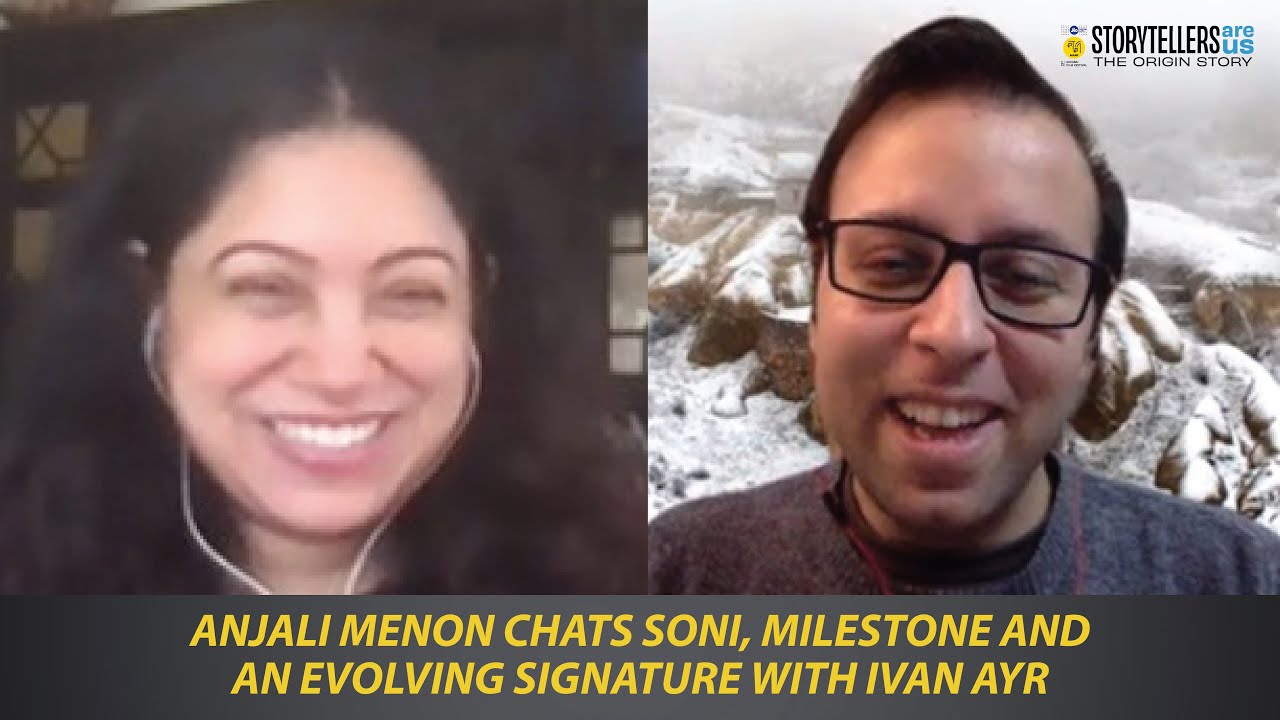 Anjali Menon chats Soni, Milestone and an evolving signature with Ivan Ayr | Storytellers Are Us