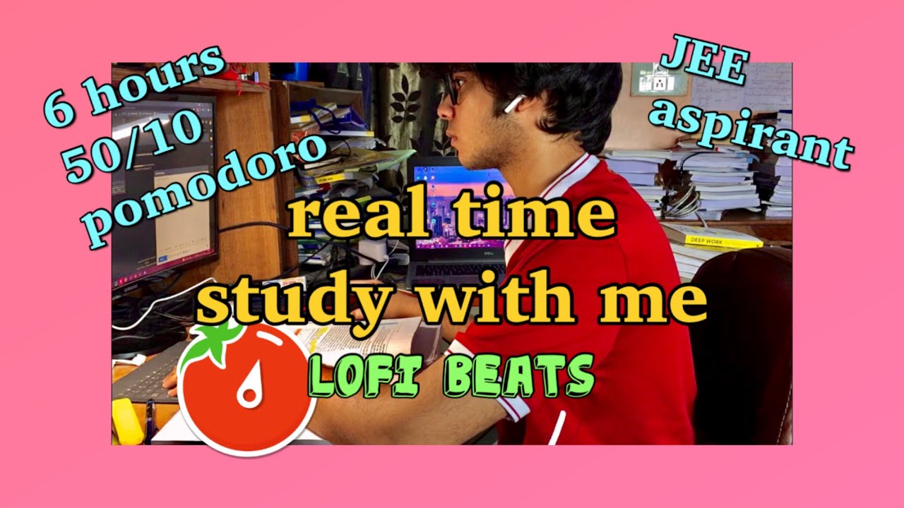 6 HOUR STUDY WITH ME | JEE Aspirant | lofi music | 50/10 pomodoro