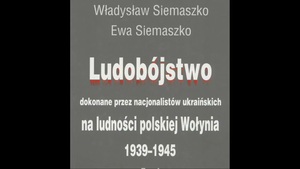 037.Siemaszko W i E Ludob&oacute;jstwo dokonane przez nacjonalist&oacute;w ukraińskich na ludności polskiejWołynia