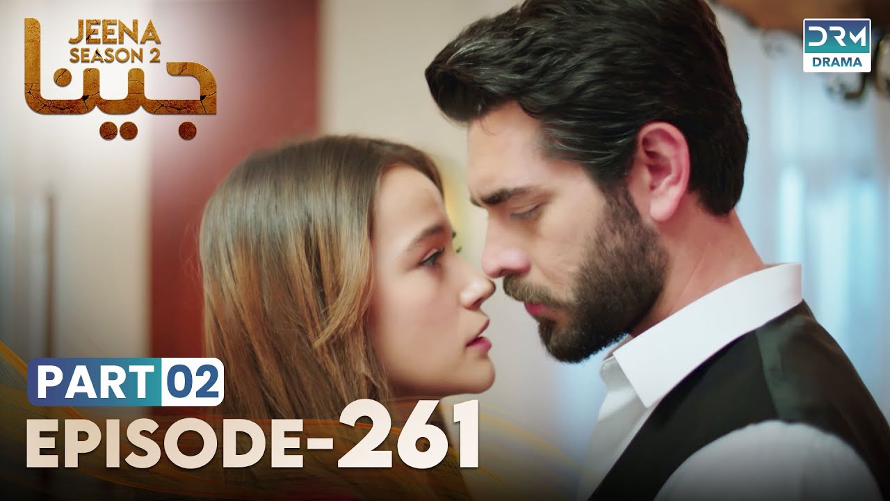 Turkish Drama in Urdu | JEENA Season 2 Episode 261 - Part 2 | Urdu Dubbed | UH1U