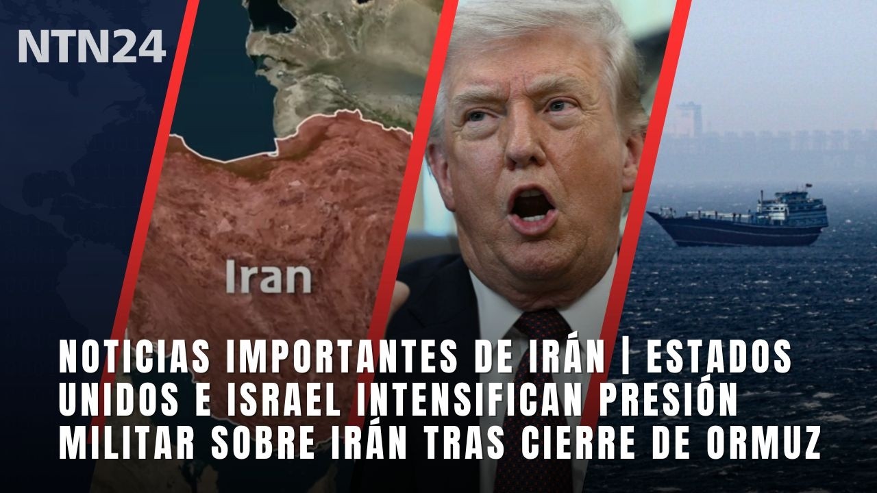 Noticias importantes de Ir&aacute;n | EEUU intensifica presi&oacute;n militar sobre Ir&aacute;n tras cierre de Ormuz