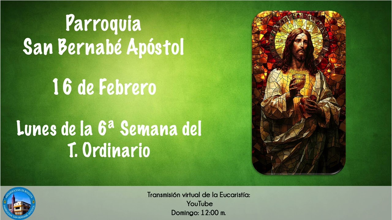 Santo Evangelio - Lunes 16 de febrero de 2026