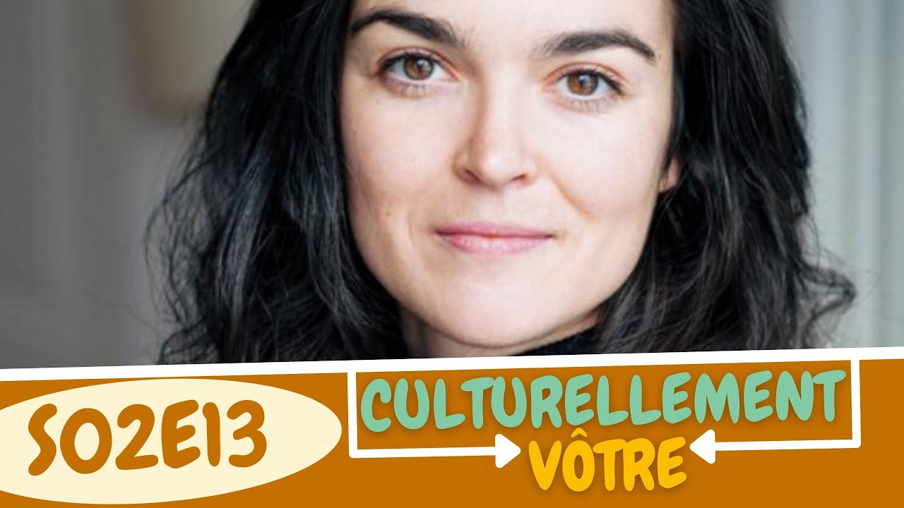 CULTURELLEMENT VÔTRE S02E13 : EMISSION SPECIALE AVEC FANNY SIMON, HUMORISTE