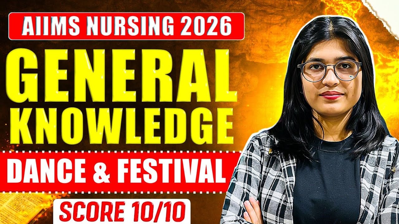 GENERAL KNOWLEDGE for AIIMS BSc NURSING EXAM 2026 | Dance & Festival