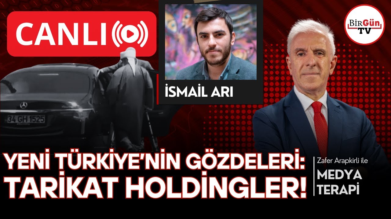 #CANLI İSMAİL ARI anlatıyor: Yeni Türkiye'nin gözdeleri: Tarikat holdingler I Medyaterapi 27.11.2025
