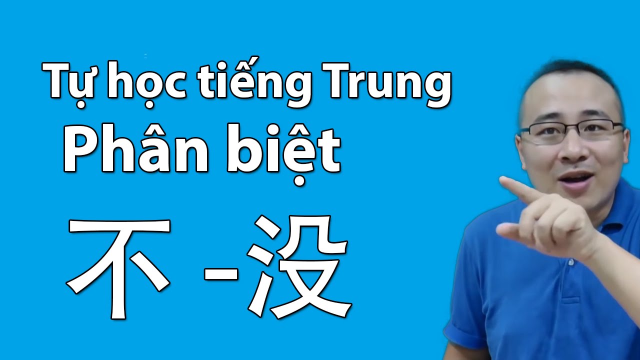 NGỮ PHÁP TIẾNG TRUNG | khác biệt giữa bu 不 và mei 没