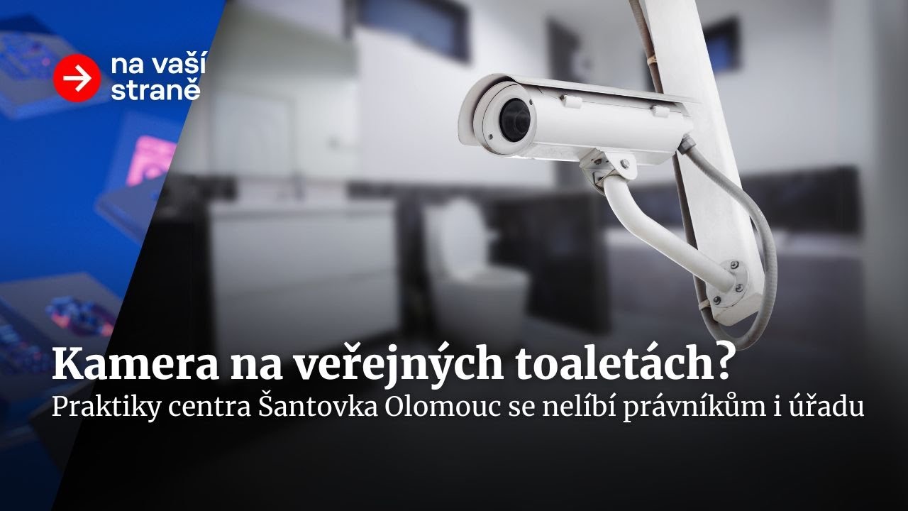 Kamera je v obchoďáku i na toaletách. Je to v pořádku? | Na vaší straně