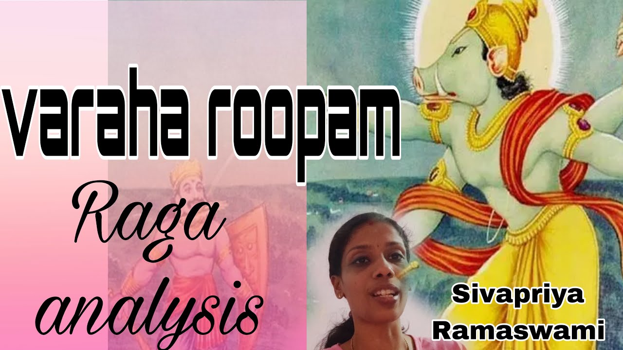 Varaha roopam • Raga analysis • Sivapriya Ramaswami