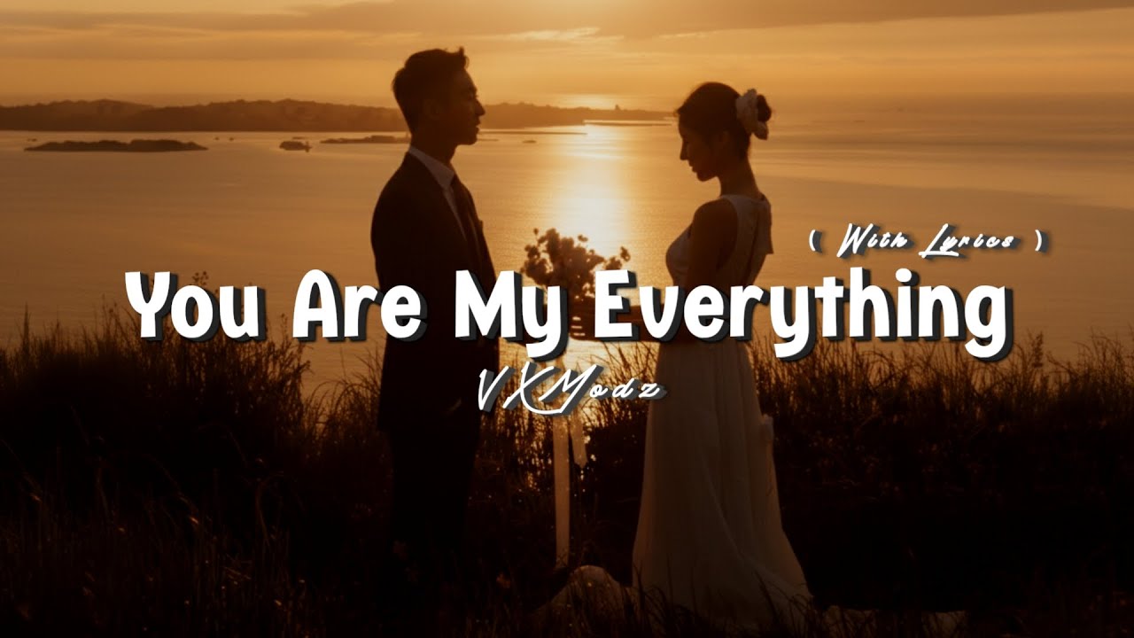 You Are My Everything – Romantic Love Song (Lyrics Video)
