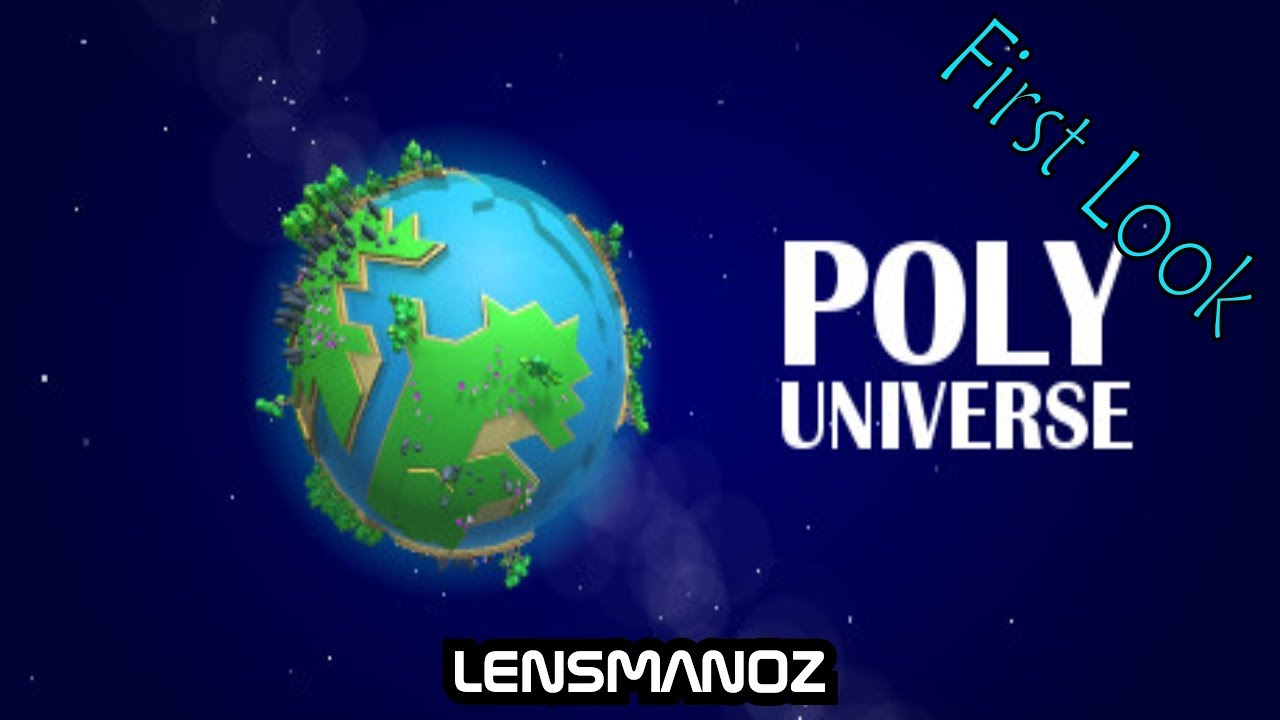 Poly Universe - First Look