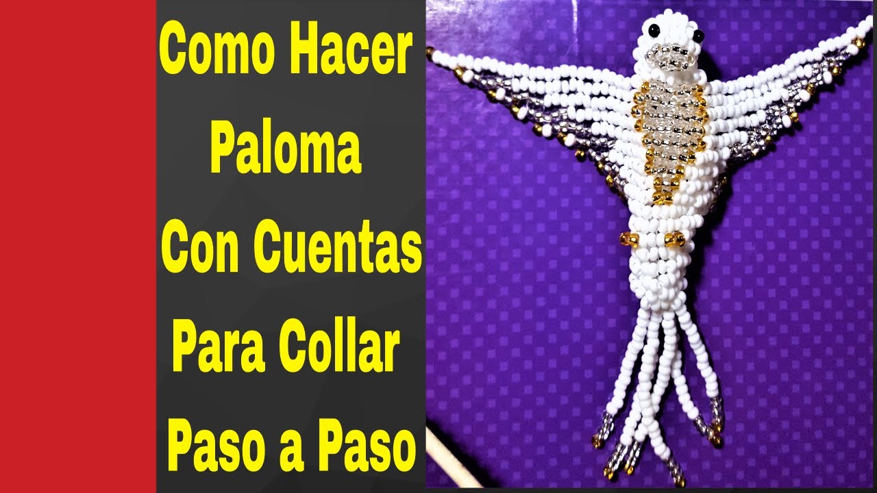 Como Hacer Paloma Con Cuentas Para Collar Paso a Paso