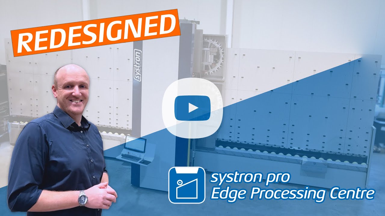 Redesigned systron pro Edge Processing Centre - Seaming, Grinding & Polishing of Glass Contours
