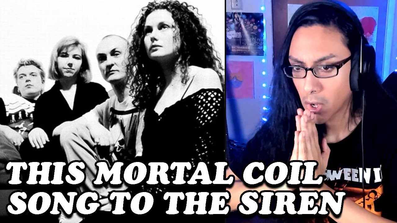 Deep. Emotional! This Mortal Coil - Song to the Siren - Reaction (First Listen)